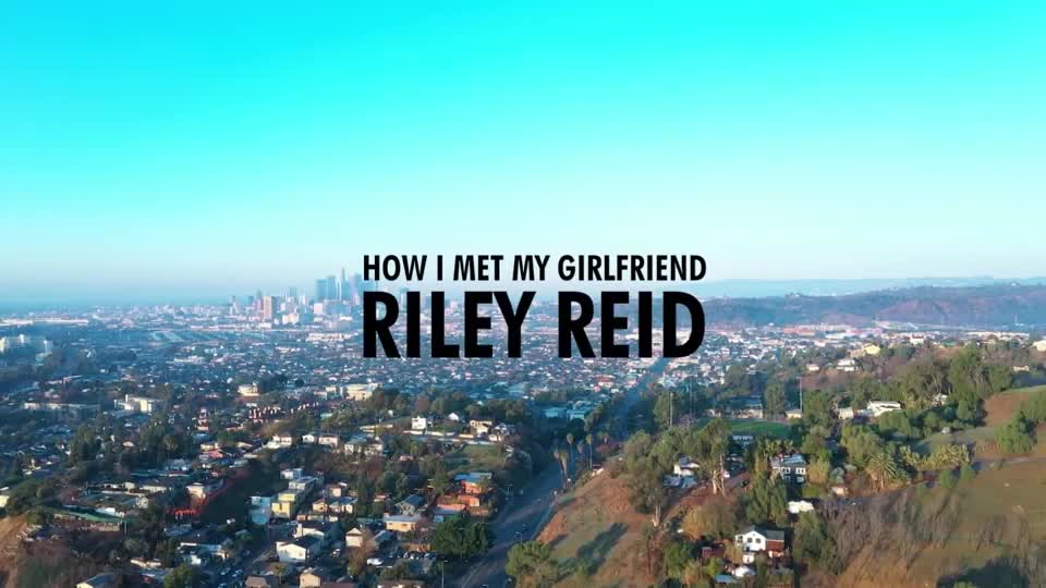 How I Met My Girlfriend Riley Reid Scene 1 - Watch Latest Porn Video at ePornHome.com for Free.