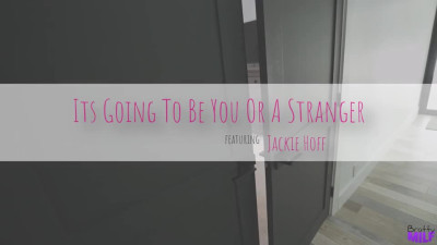 Jackie Hoff - Its Going To Be You Or A Stranger 07 07 2023