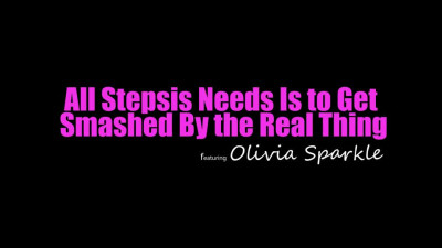 Olivia Sparkle - All Stepsis Needs Is To Get Smashed By The Real Thing 07 06 2023