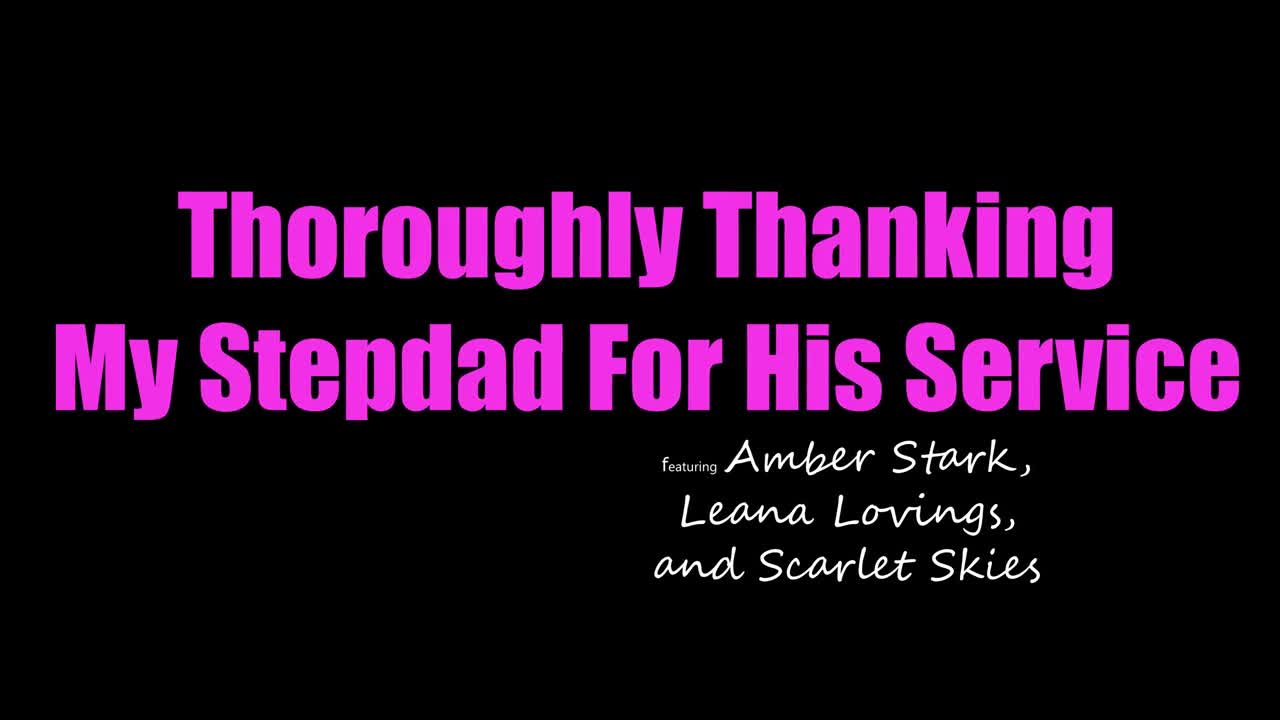 Amber Stark, Leana Lovings And Scarlet Skies - Thoroughly Thanking My Stepdad For His Service - Watch Latest Porn Video at ePornHome.com for Free.