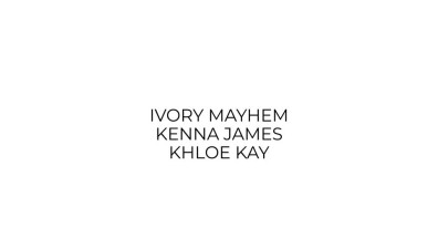 Kenna James, Khloe Kay, Ivory Mayhem - Find Your Style 17 05 2023