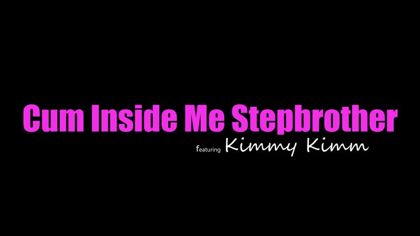 Kimmy Kimm - Cum Inside Me Stepbrother 2023 04 19 - Watch Latest Porn Video at ePornHome.com for Free.