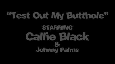 Callie Black - Test Out My Butthole 12 03 2023