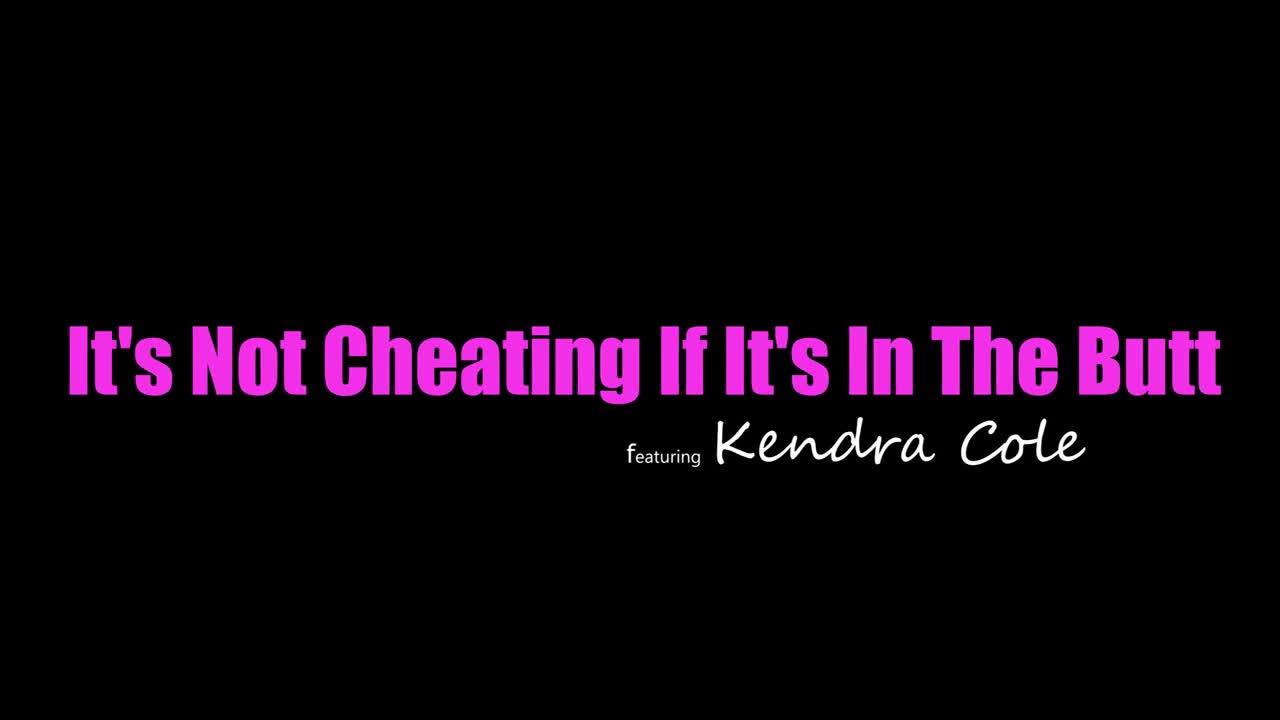 28 01 2023 Kendra Cole - Its Not Cheating If Its In The Butt - Watch Latest Porn Video at ePornHome.com for Free.