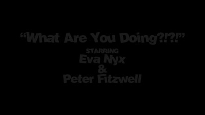 15 12 2022 Eva Nyx - What Are You Doing