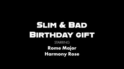 2022 12 07 Harmony Rose - Slim And Bad Birthday Gift