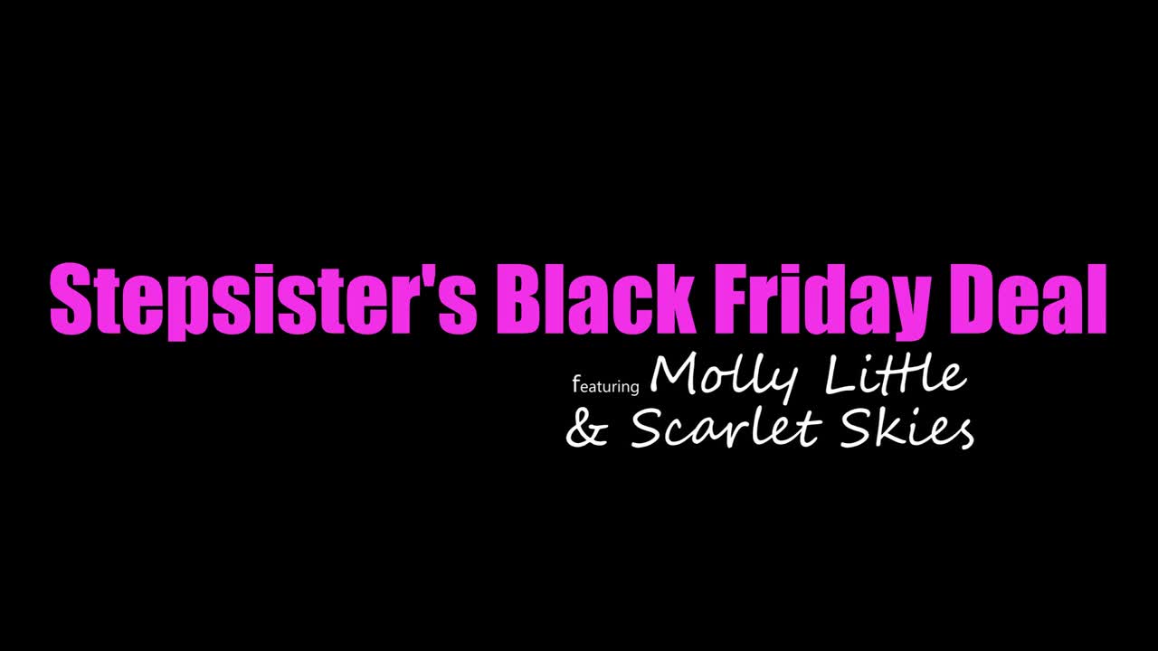 28 11 2022 Molly Little And Scarlet Skies - Stepsisters Black Friday Deal - Watch Latest Porn Video at ePornHome.com for Free.