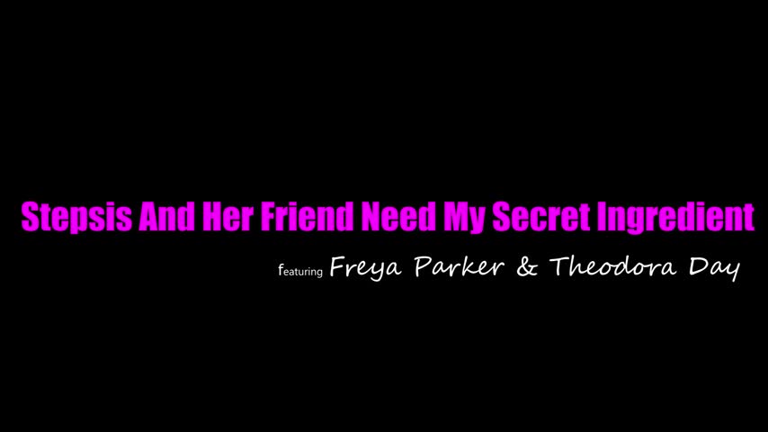 2022 11 20 Freya Parker And Theodora Day - Stepsis And Her Friend Need My Secret Ingredient - Watch Latest Porn Video at ePornHome.com for Free.