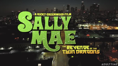 2022 10 17 Sally Mae - The Revenge Of The Twin Dragons Part 1