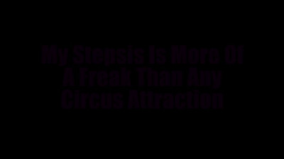 2022 11 08 Aria Valencia - My Stepsis Is More Of A Freak Than Any Circus Attraction