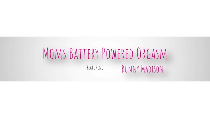 22 08 26 Bunny Madison - Moms Battery Powered Orgasm - Watch Latest Porn Video at ePornHome.com for Free.