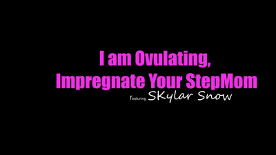 Stepmom Says, Lets Do This! Impregnate Your Stepmom!