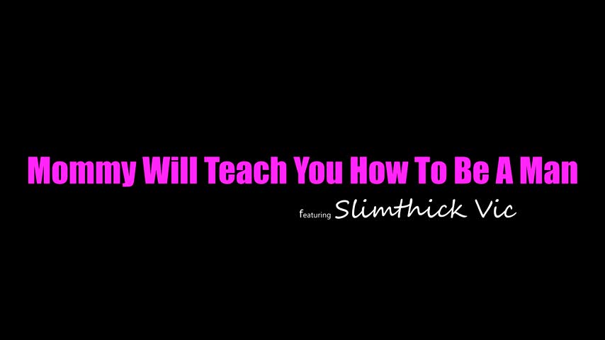 22 07 23 Slimthick Vic - Mommy Will Teach You To Be A Man - Watch Latest Porn Video at ePornHome.com for Free.