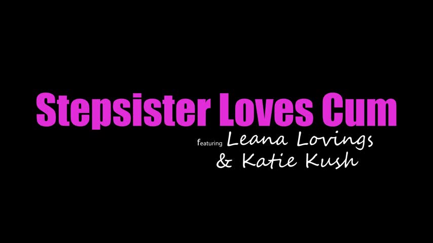 22 07 20 Katie Kush And Leana Lovings - Stepsister Loves Cum - Watch Latest Porn Video at ePornHome.com for Free.