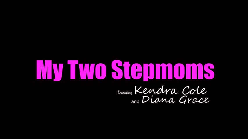 YoungerMommy 22 07 08 Diana Grace And Kendra Cole - My Two Stepmoms - Watch Latest Porn Video at ePornHome.com for Free.