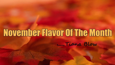 Tiana Blow - November 2023 Flavor Of The Month Tiana Blow 01 11 2023