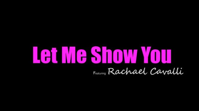 MomsTeachSex Rachael Cavalli - Let Me Show You