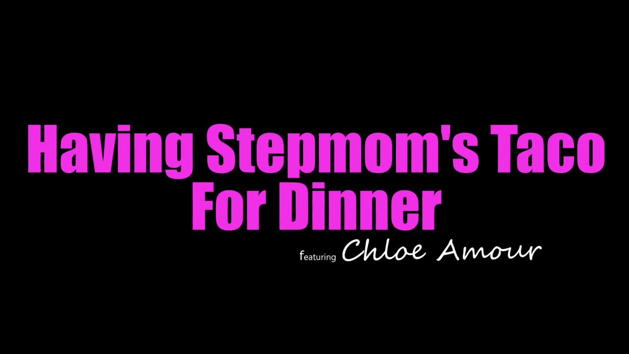 Chloe Amour - Having Stepmoms Taco For Dinner 10 05 2024 - Watch Latest Porn Video at ePornHome.com for Free.