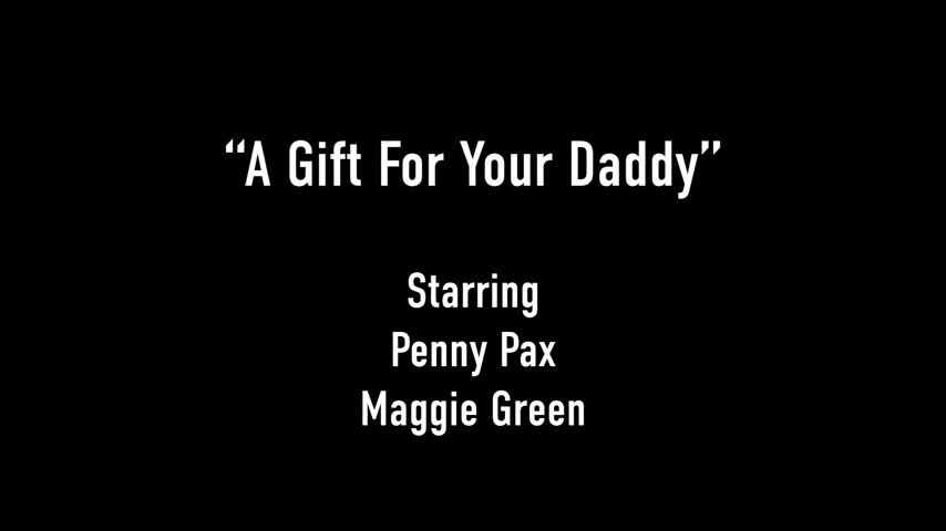 Penny Pax, Maggie Green - A Gift For Your Daddy 2024 03 13 - Watch Latest Porn Video at ePornHome.com for Free.