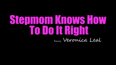 Veronica Leal - Stepmom Knows How To Do It Right 2024 06 18