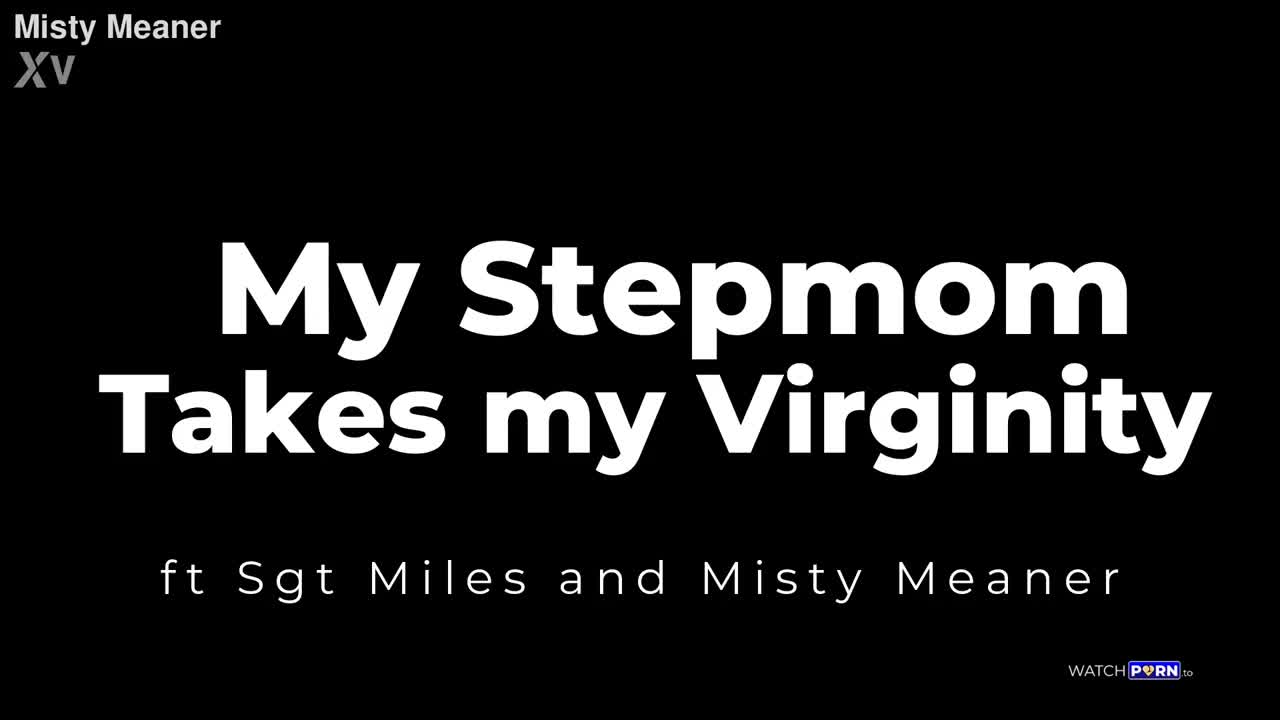 Misty Meaner - My StepMom Takes My Virginity - Watch Latest Porn Video at ePornHome.com for Free.